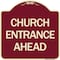 Signmission Designer Series Church Entrance Ahead, Burgundy Heavy-Gauge Aluminum Sign, 18" x 18", BU-1818-24458 A-DES-BU-1818-24458 - alternate 1